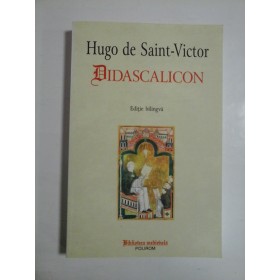  DIDASCALICON *  DESPRE  STUDIUL  LECTURII  -  Hugo de Saint-Victor  
